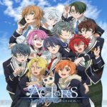 無料 動画 ACTORS -Songs Connection- 第10話｜piu mosso